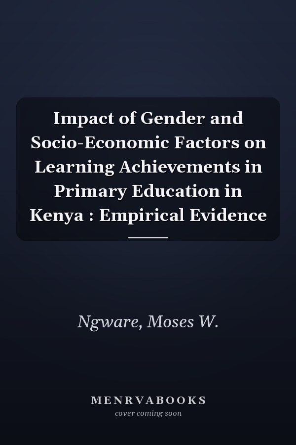 Impact of Gender and Socio-Economic Factors on Learning Achievements in Primary Education in Kenya : Empirical Evidence