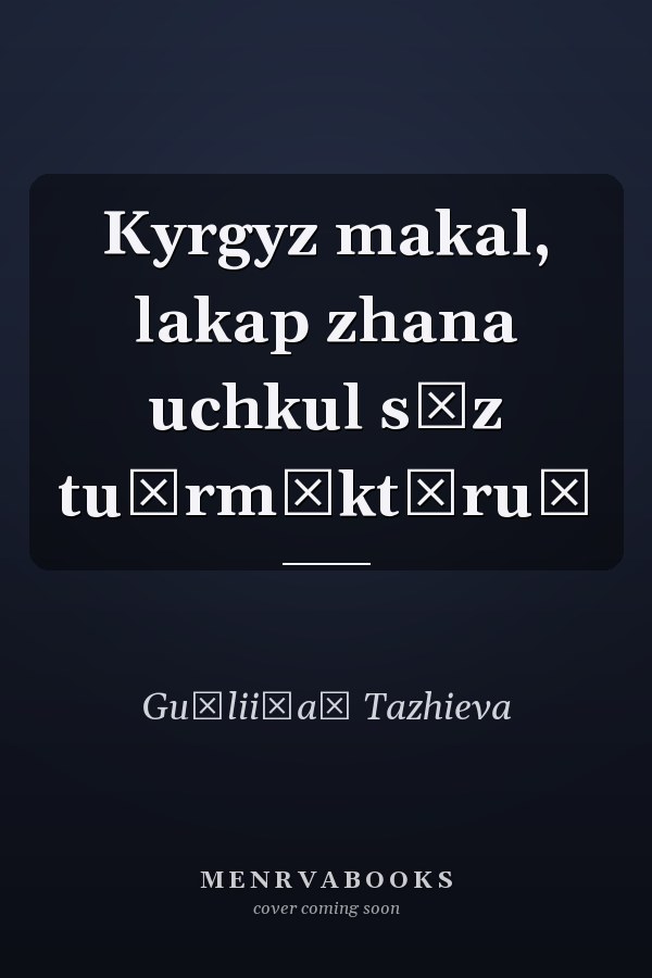 Kyrgyz makal, lakap zhana uchkul sȯz tu̇rmȯktȯru̇