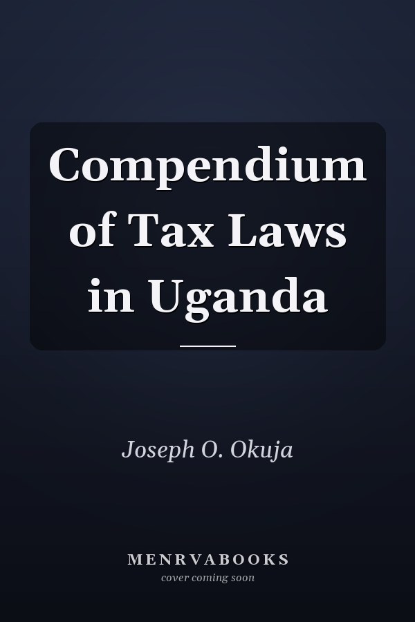 Compendium of Tax Laws in Uganda