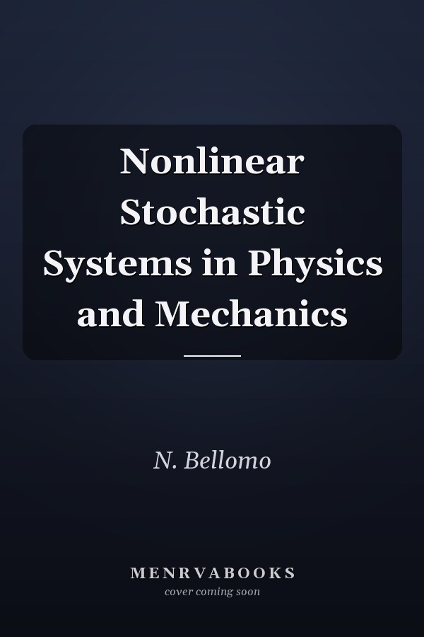 Nonlinear Stochastic Systems in Physics and Mechanics