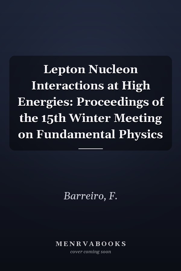 Lepton Nucleon Interactions at High Energies: Proceedings of the 15th Winter Meeting on Fundamental Physics