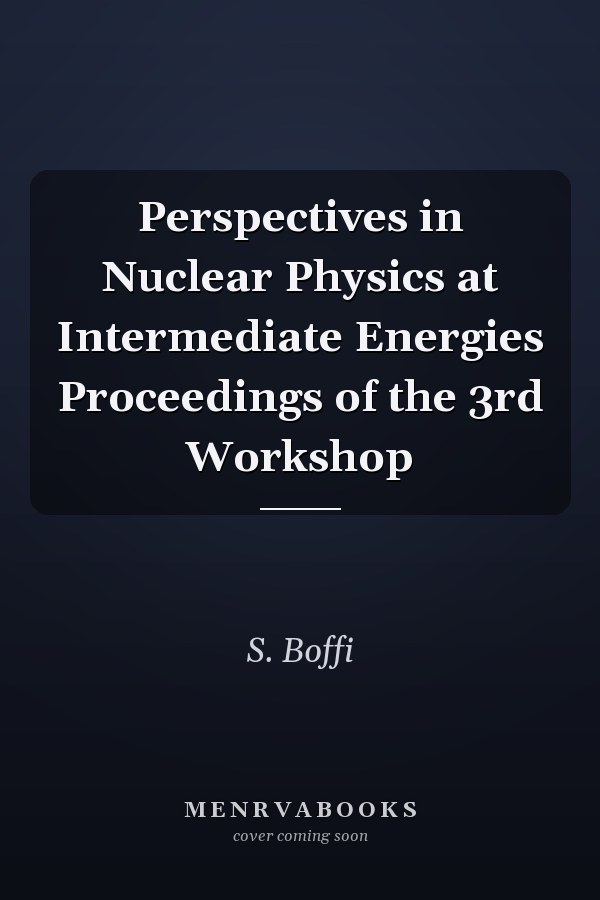 Perspectives in Nuclear Physics at Intermediate Energies Proceedings of the 3rd Workshop