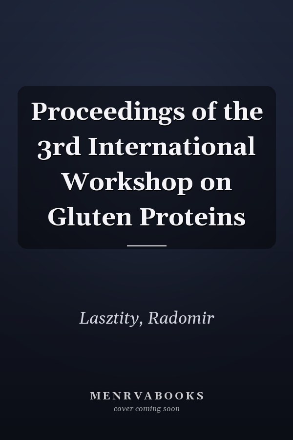 Proceedings of the 3rd International Workshop on Gluten Proteins