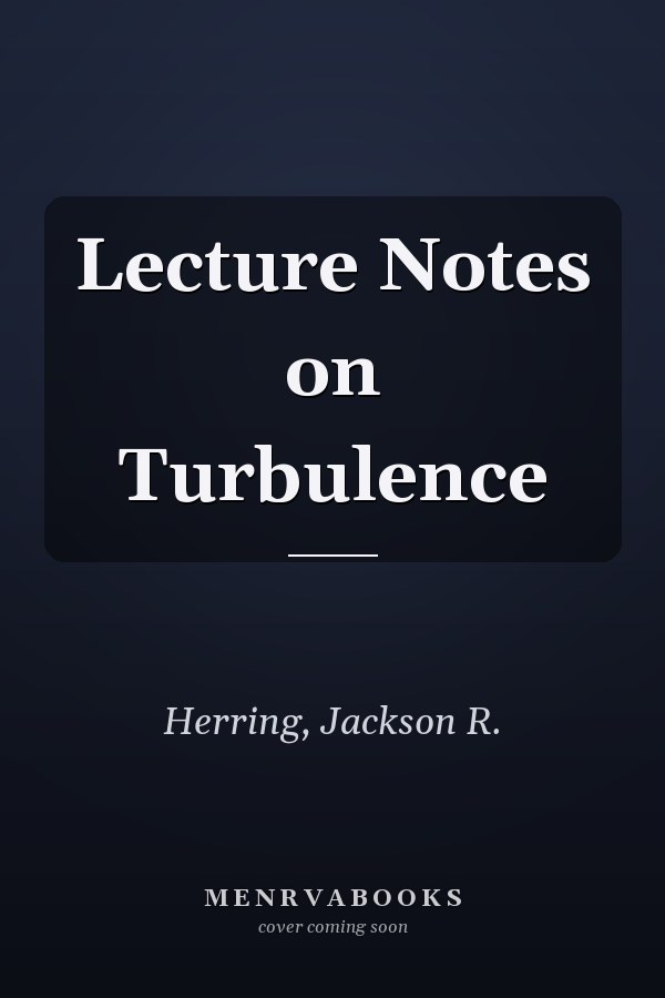 Lecture Notes on Turbulence