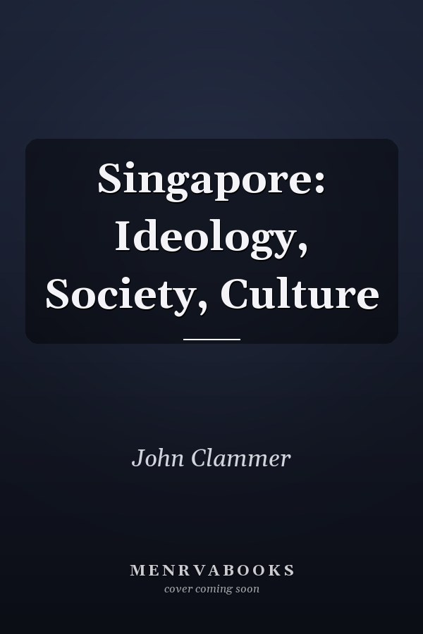 Singapore: Ideology, Society, Culture