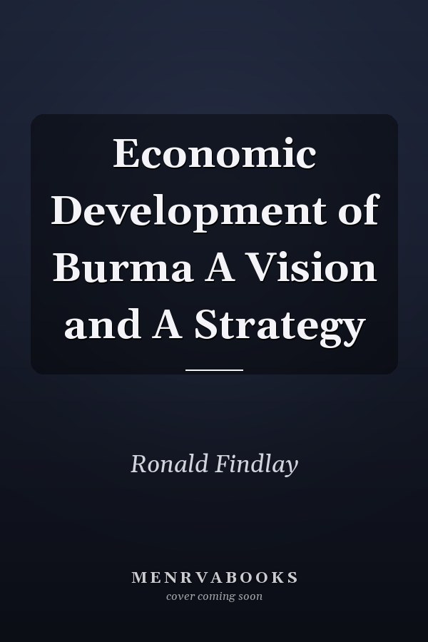 Economic Development of Burma A Vision and A Strategy