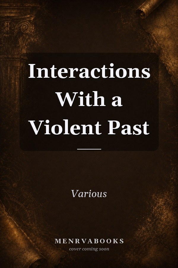 Interactions With a Violent Past