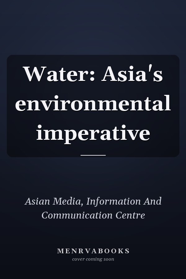 Water: Asia's environmental imperative