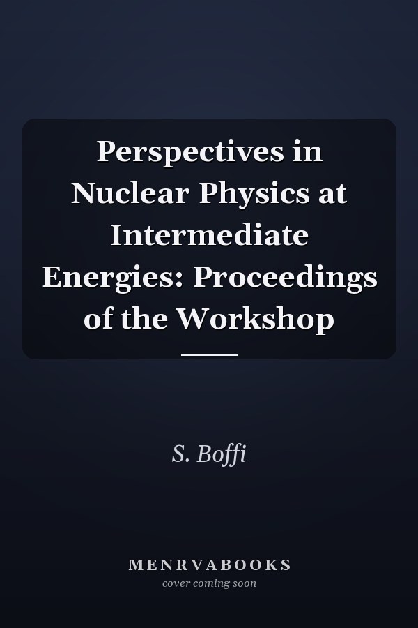 Perspectives in Nuclear Physics at Intermediate Energies: Proceedings of the Workshop