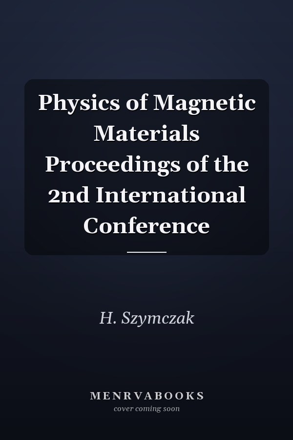 Physics of Magnetic Materials Proceedings of the 2nd International Conference