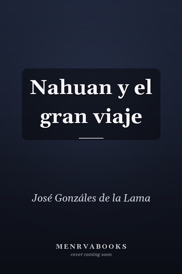 Nahuan y el gran viaje