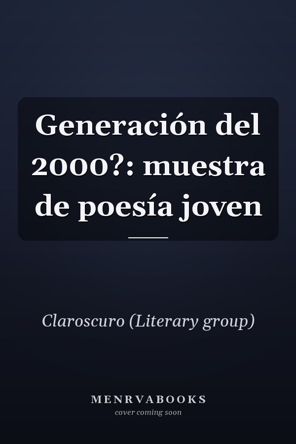 Generación del 2000?: muestra de poesía joven