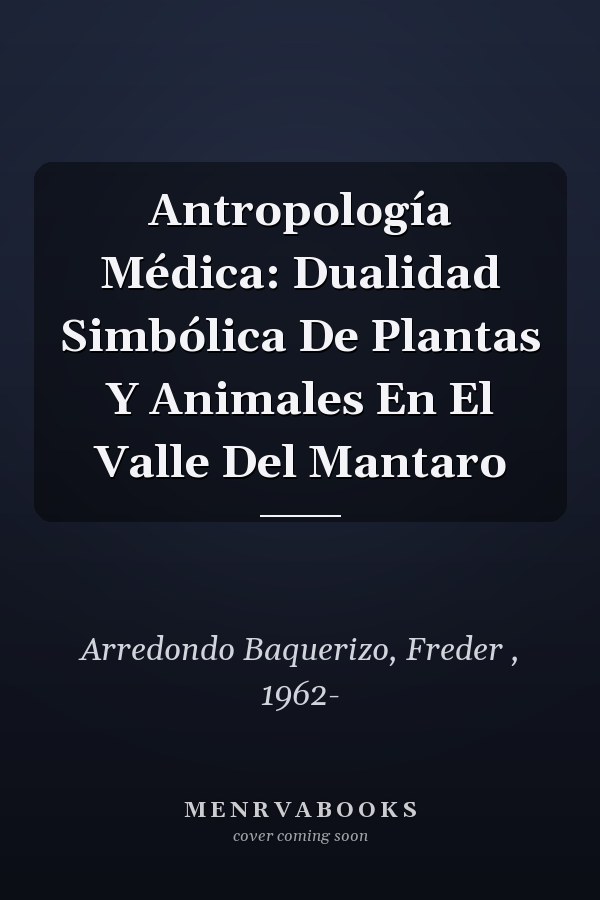 Antropología Médica: Dualidad Simbólica De Plantas Y Animales En El Valle Del Mantaro