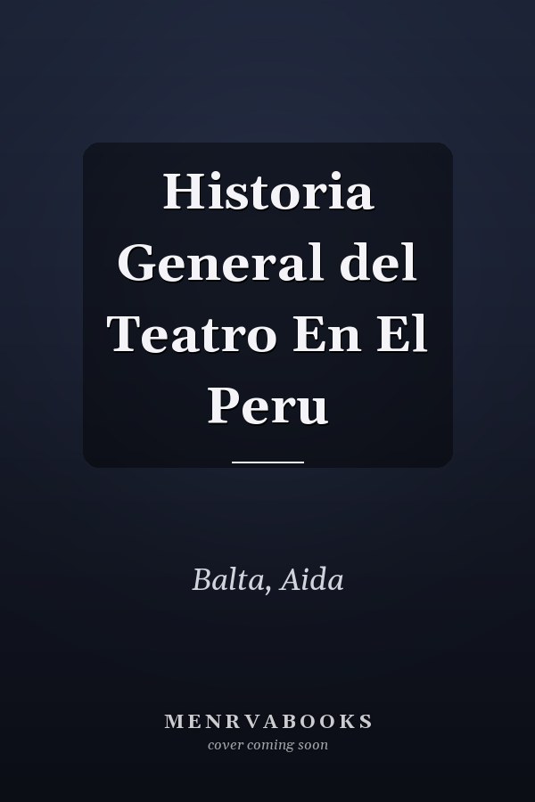 Historia General del Teatro En El Peru