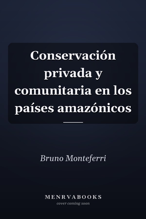 Conservación privada y comunitaria en los países amazónicos