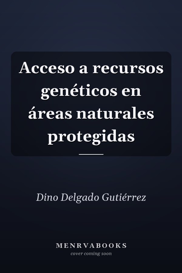 Acceso a recursos genéticos en áreas naturales protegidas