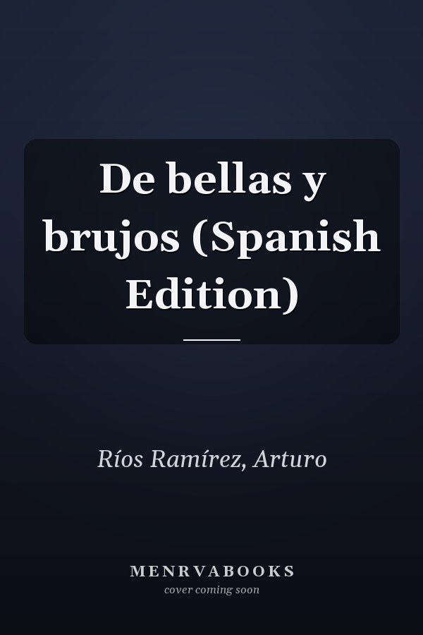 De bellas y brujos (Spanish Edition)