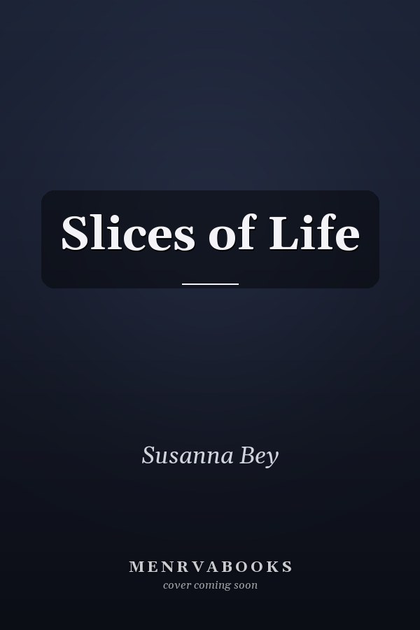 Slices of Life