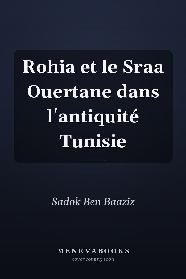 Rohia et le Sraa Ouertane dans l'antiquité Tunisie