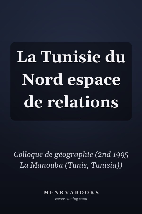 La Tunisie du Nord espace de relations