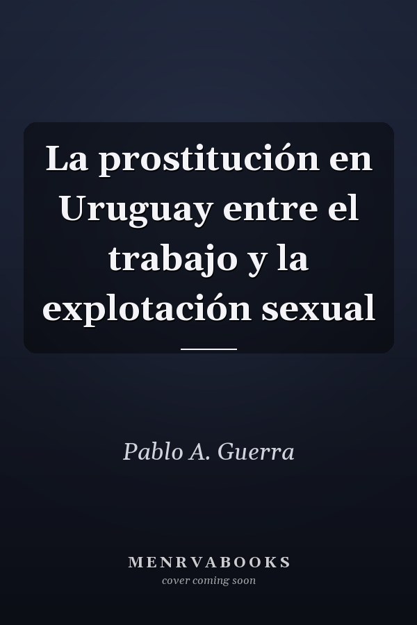 La prostitución en Uruguay entre el trabajo y la explotación sexual