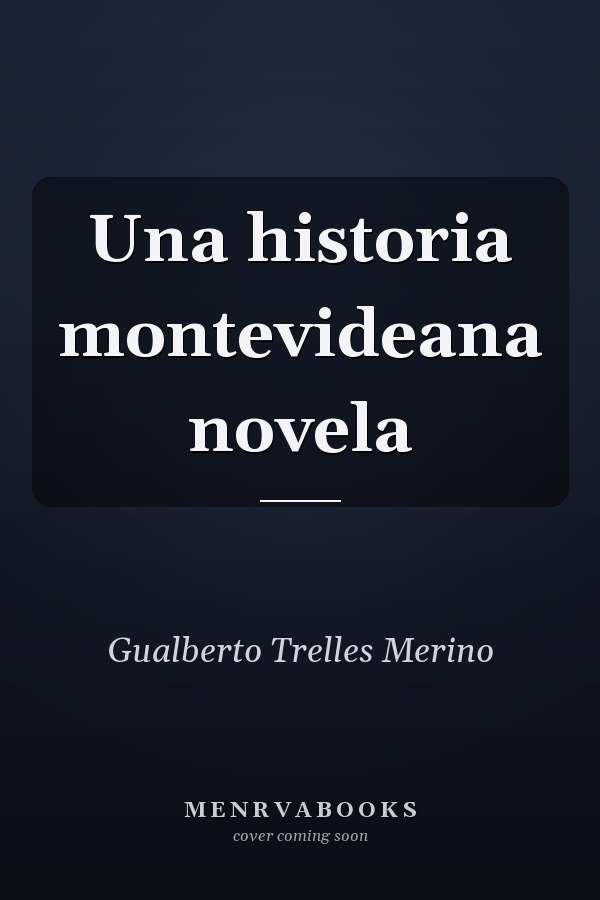 Una historia montevideana novela