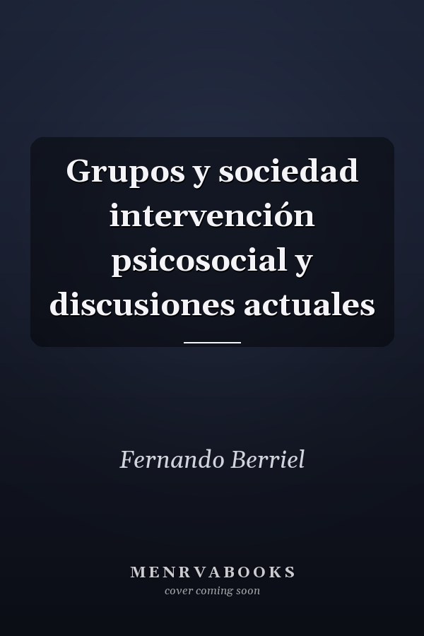 Grupos y sociedad intervención psicosocial y discusiones actuales