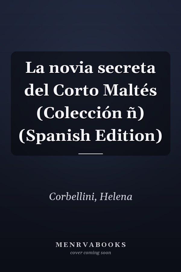 La novia secreta del Corto Maltés (Colección ñ) (Spanish Edition)