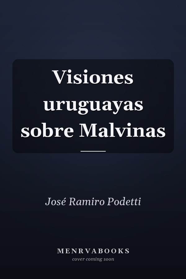 Visiones uruguayas sobre Malvinas