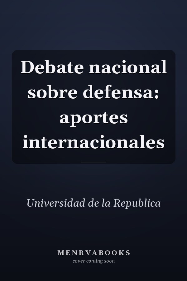 Debate nacional sobre defensa: aportes internacionales