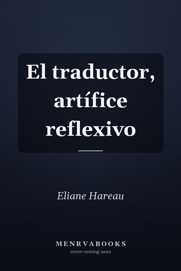 El traductor, artífice reflexivo