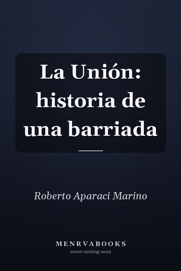 La Unión: historia de una barriada