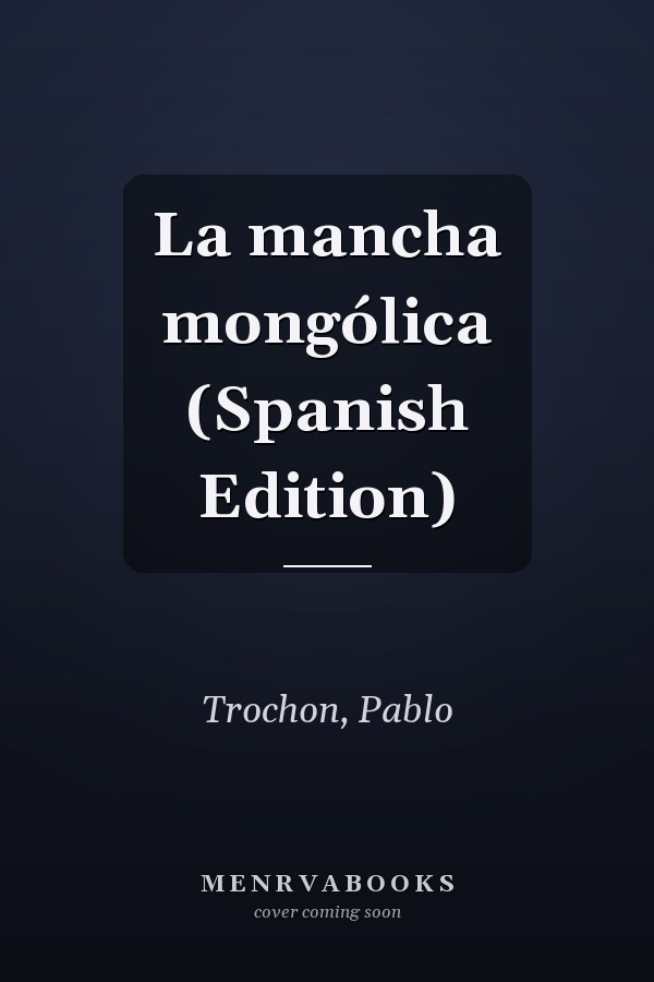 La mancha mongólica (Spanish Edition)