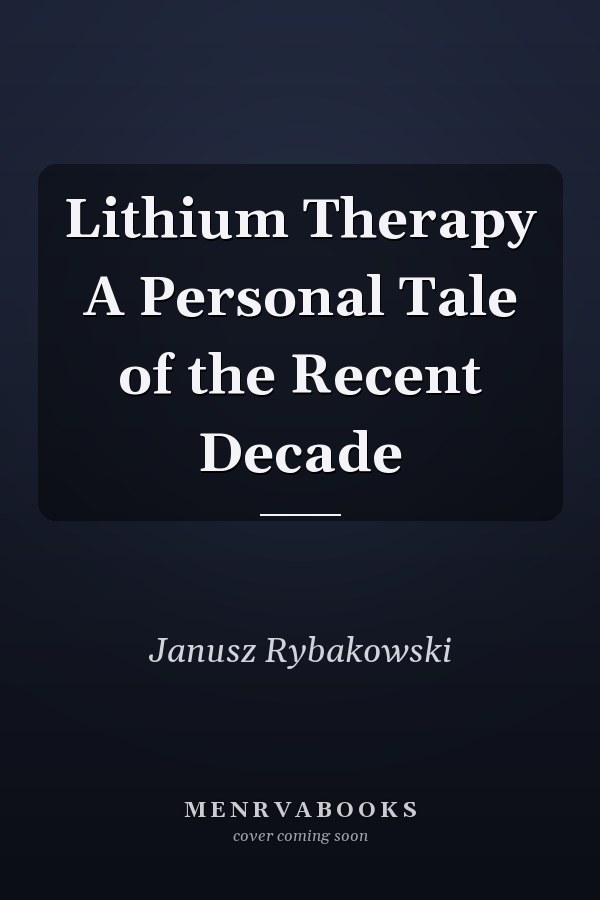Lithium Therapy A Personal Tale of the Recent Decade