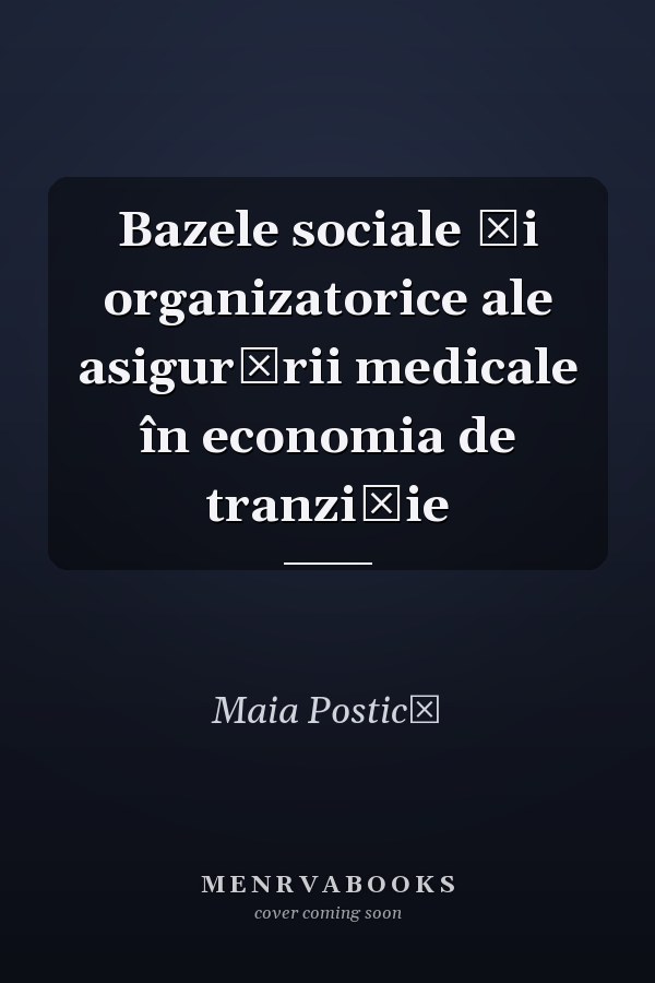 Bazele sociale și organizatorice ale asigurării medicale în economia de tranziție