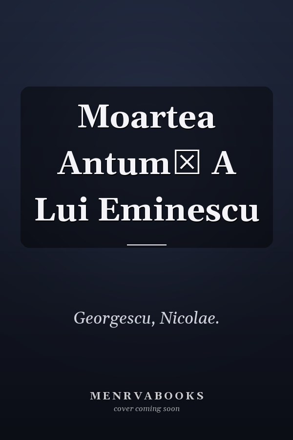 Moartea Antumă A Lui Eminescu