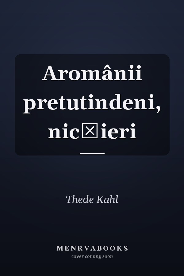 Aromânii pretutindeni, nicăieri