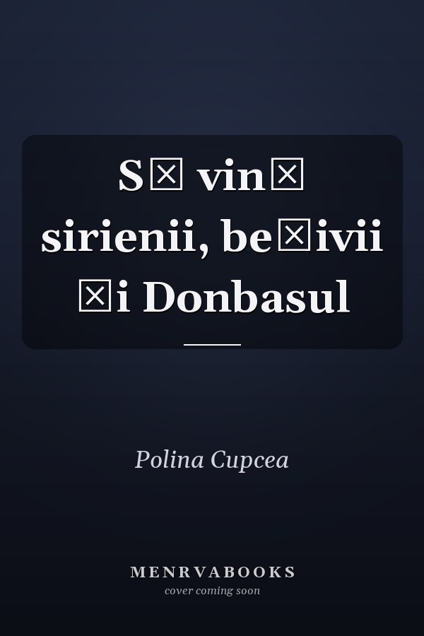 Să vină sirienii, bețivii și Donbasul