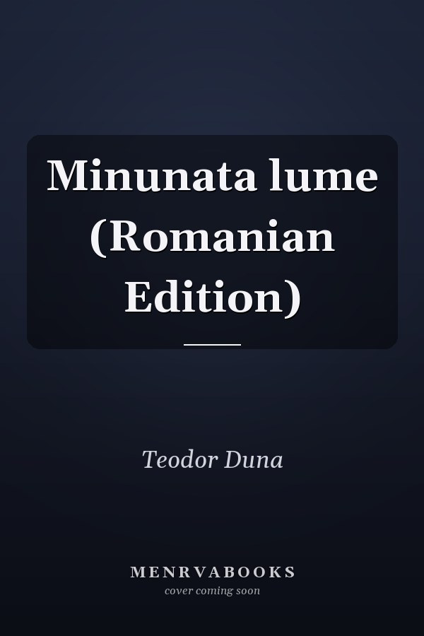 Minunata lume (Romanian Edition)