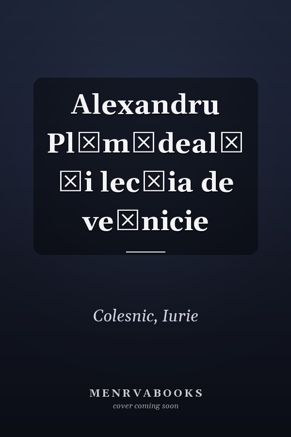 Alexandru Plămădeală și lecția de veșnicie