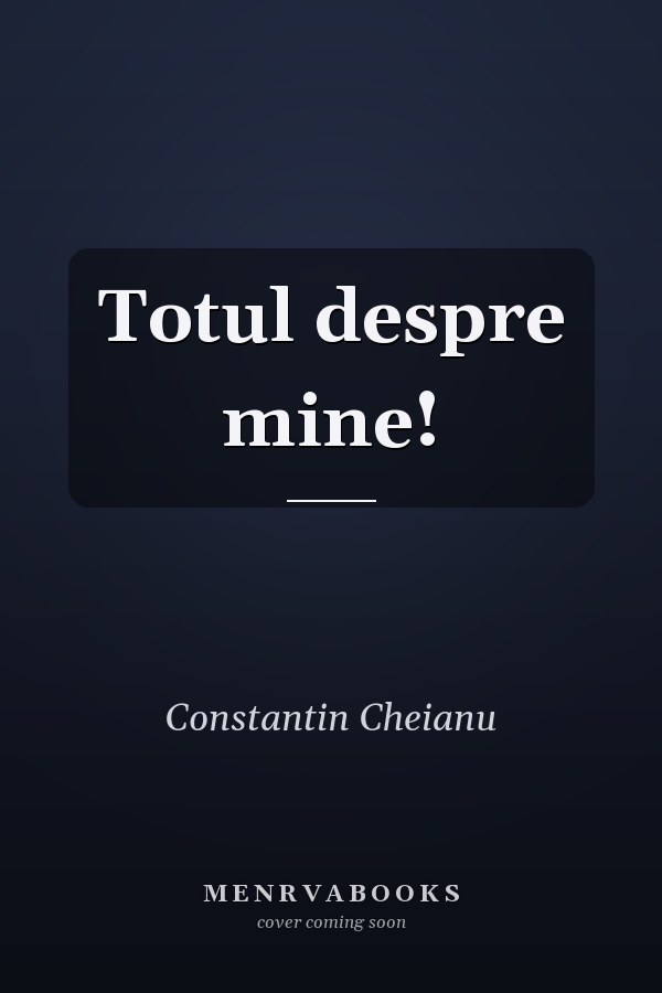 Totul despre mine!