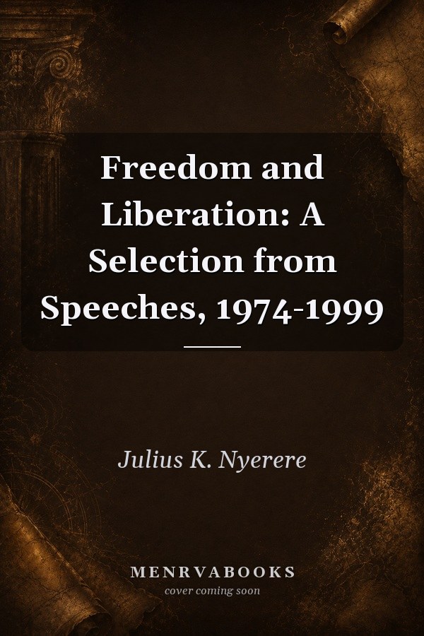 Freedom and Liberation: A Selection from Speeches, 1974-1999