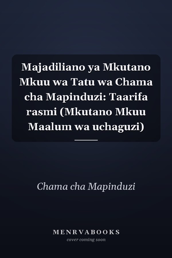 Majadiliano ya Mkutano Mkuu wa Tatu wa Chama cha Mapinduzi: Taarifa rasmi (Mkutano Mkuu Maalum wa uchaguzi)