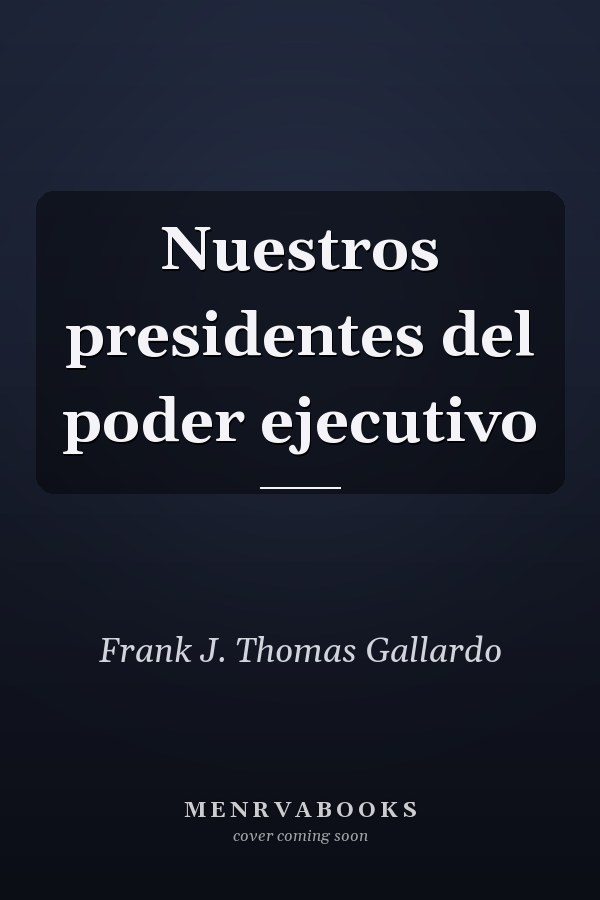 Nuestros presidentes del poder ejecutivo