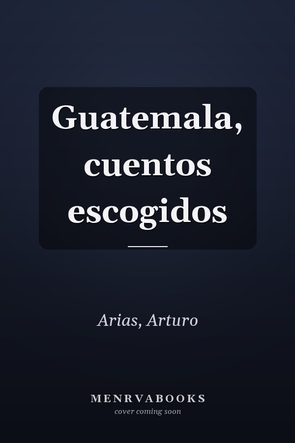Guatemala, cuentos escogidos