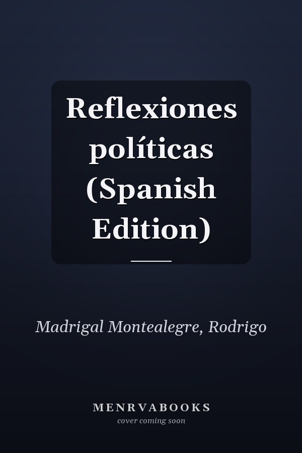 Reflexiones políticas (Spanish Edition)