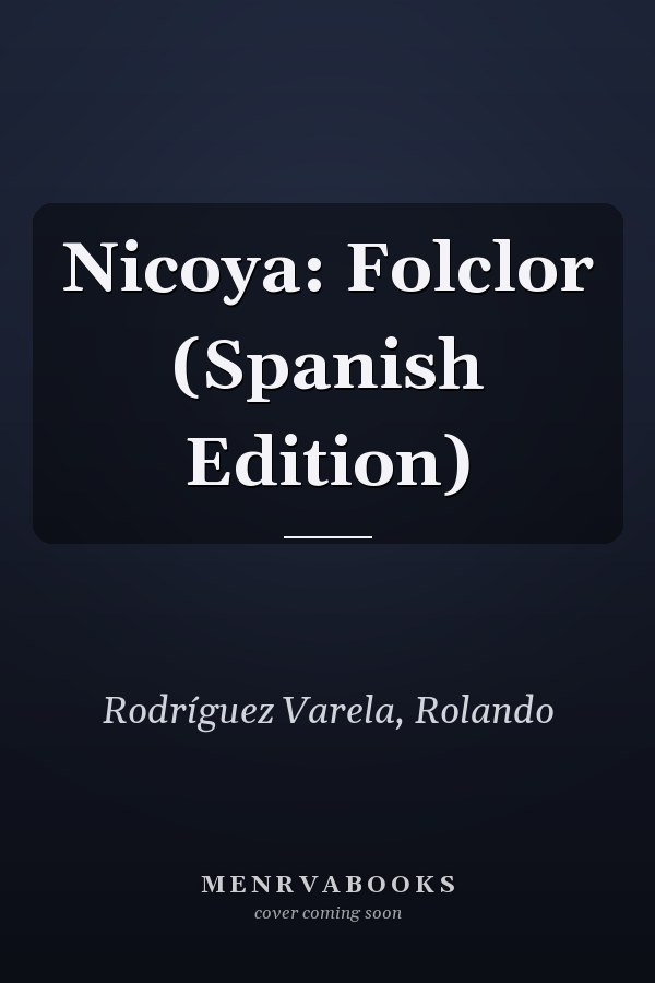 Nicoya: Folclor (Spanish Edition)