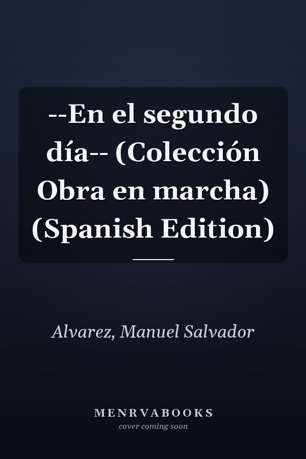 --En el segundo día-- (Colección Obra en marcha) (Spanish Edition)