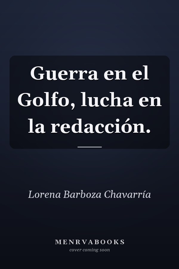 Guerra en el Golfo, lucha en la redacción.