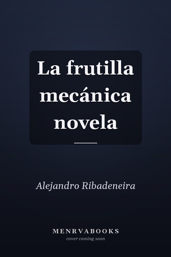 La frutilla mecánica novela